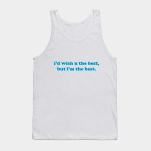 I'm the best Tank Top